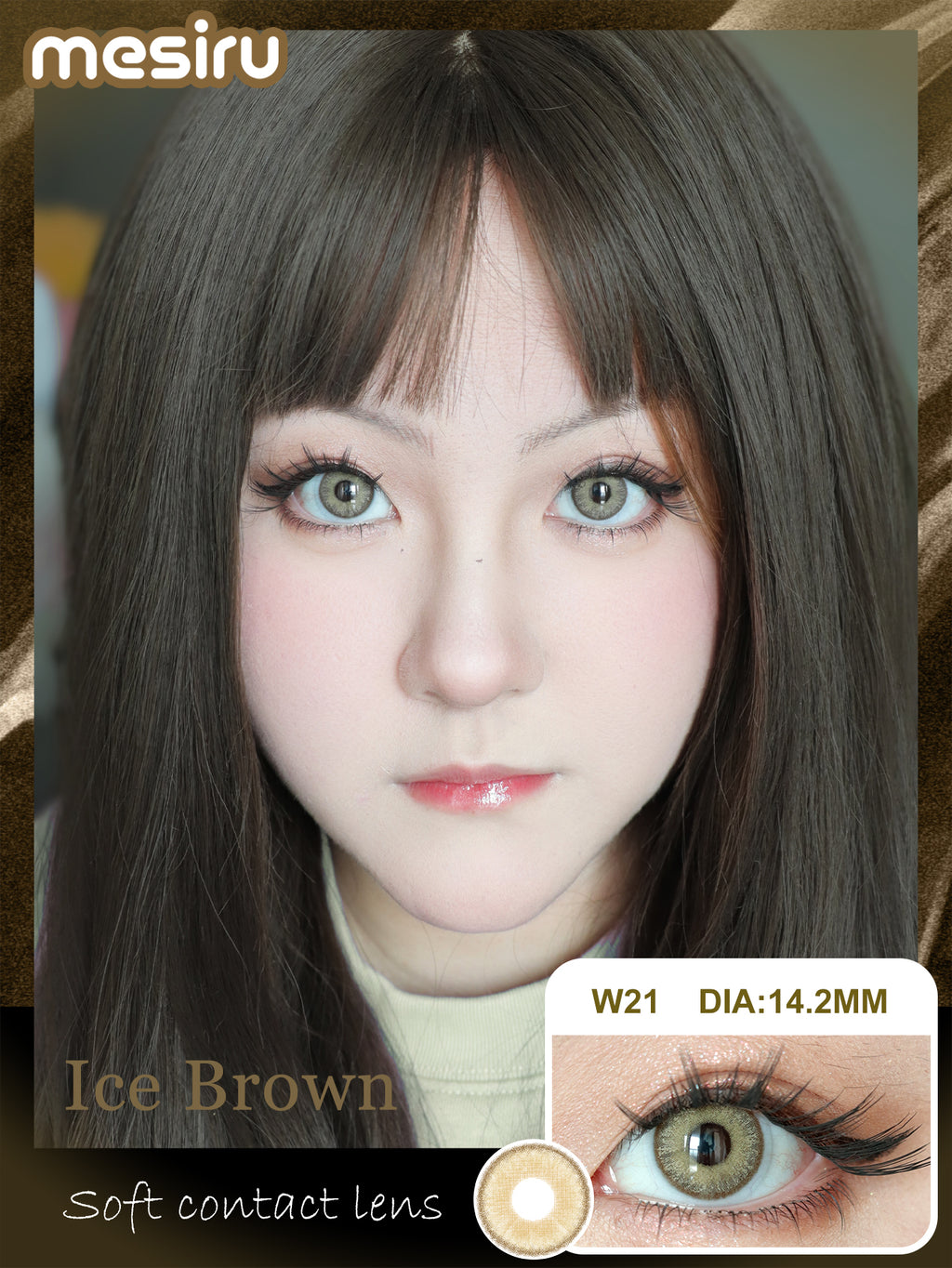 Mesiru W21  Ice Brown